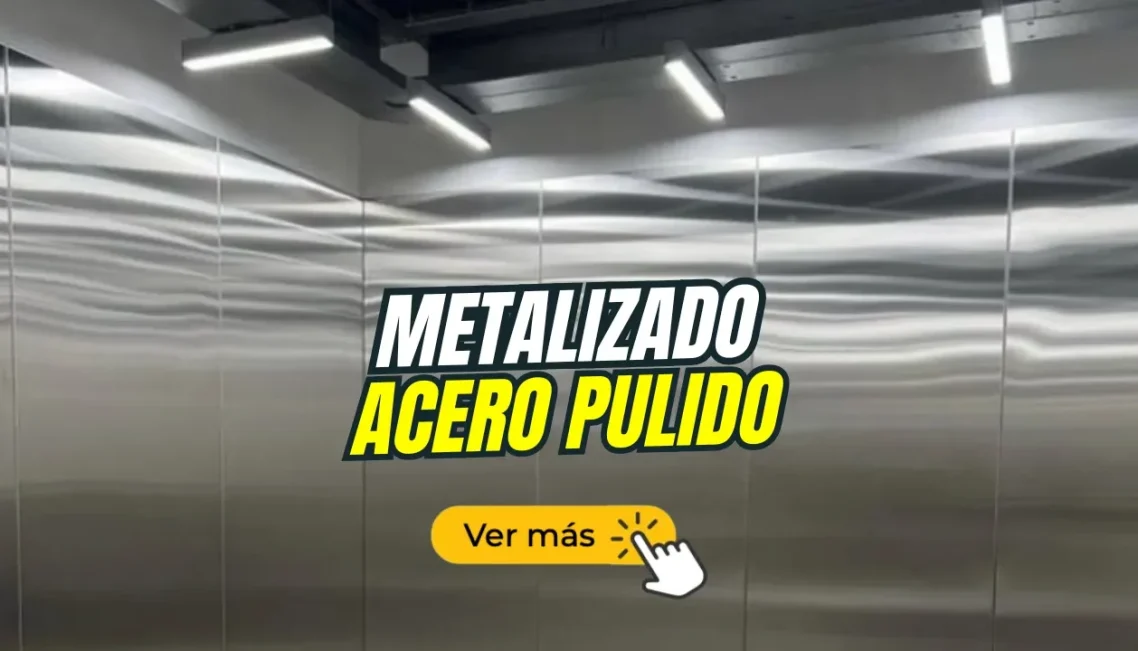 Placas decorativas acero pulido Texto en negrita "METALIZADO" y "ACERO PULIDO" sobre fondo de acero pulido. Botón "Ver más".